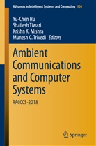 Yu-Chen Hu, Krishn K Mishra et al, Krishn K. Mishra, Shailes Tiwari, Shailesh Tiwari, Munesh C. Trivedi - Ambient Communications and Computer Systems