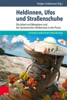 Holger Lindemann, Margarete Malzer-Gertz, Claude-Hélène Mayer, P, Holge Lindemann, Holger Lindemann - Heldinnen, Ufos und Straßenschuhe