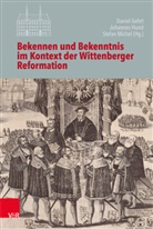 Jan-Andrea Bernhard, Daniel Gehrt, Werne Klän, Irene Dingel, Daniel Gehrt, Johanne Hund... - Bekennen und Bekenntnis im Kontext der Wittenberger Reformation