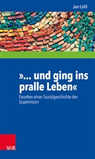 Rolf Haubl, Jan Lohl, S Busse, Stefan Busse, R Haubl, Rolf Haubl... - "... und ging ins pralle Leben"