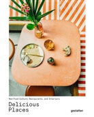 gestalten, gestalten, Gestalten, Robert Klanten, Kouznetsova, Kouznetsova... - Delicious places : new food culture, restaurants, and interiors