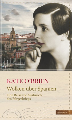 Kate O’Brien, Kate O'Brien, Susann Gretter, Susanne Gretter - Wolken über Spanien - Eine Reise vor Ausbruch des Bürgerkriegs