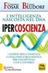 Franz Bludorf, Grazyna Fosar - Ipercoscienza. L'intelligenza nascosta nel DNA. I segreti della genetica e della fisica quantistica per connettersi con l'universo