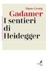 Hans Georg Gadamer, R. Cristin - I sentieri di Heidegger