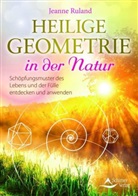Jeanne Ruland - Heilige Geometrie in der Natur