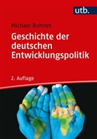 Michael Bohnet, Michael (Prof. Dr.) Bohnet - Geschichte der deutschen Entwicklungspolitik