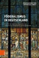 Kurt Andermann, Arthur Benz, Michael Haderer, Dietma Willoweit, Dietmar Willoweit - Föderalismus in Deutschland