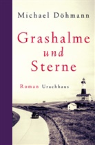 Michael Döhmann - Grashalme und Sterne