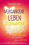 Denise Linn - Vergangene Leben - gegenwärtige Wunder