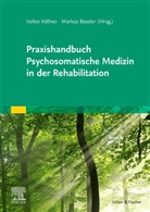 Baßler, Bassler, Markus Bassler, Volke Köllner, Volker Köllner - Praxishandbuch Psychosomatische Medizin in der Rehabilitation