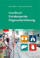 Mark Dominik Alscher, Dominik Alscher, Dominik Alscher, Göt Geldner, Götz Geldner - Handbuch Extrakorporale Organunterstützung