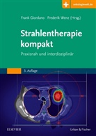 Markus (Dr. med.) Bohrer, Dani Bürgy, Mario Grimm, Fran Giordano, Frank Giordano, Wenz... - Strahlentherapie kompakt