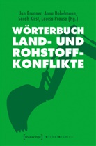 Jan Brunner, Ann Dobelmann, Anna Dobelmann, Sarah Kirst, Sarah Kirst u a, Pr... - Wörterbuch Land- und Rohstoffkonflikte