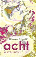 Blanka Stipetic - Acht