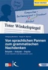 Wolfgan Boettcher, Wolfgang Boettcher, Kaspar H Spinner, Kaspar H. Spinner, Baurmann, Clemens Kammler... - Von sprachlichen Pannen zum grammatischen Nachdenken