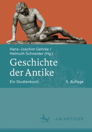  Gehrke, Hans-Joachi Gehrke, Hans-Joachim Gehrke,  Schneider,  Schneider, Helmuth Schneider - Geschichte der Antike - Ein Studienbuch