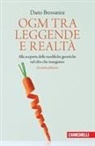 Dario Bressanini - OGM tra leggende e realtà. Alla scoperta delle modifiche genetiche nel cibo che mangiamo