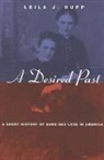 Leila Rupp, Leila Rupp, Leila J. Rupp - A Desired Past – A Short History of Same–Sex Love in America
