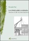 Riccardo Tesi - La lingua della grazia. Indagini sul De vulgari eloquentia