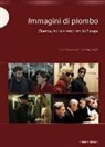 L. Peretti, V. Roghi - Immagini di piombo. Cinema, storia e terrorismi in Europa