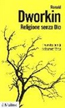 Ronald Dworkin - Religione senza Dio