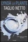 Lynda La Plante - Taglio netto