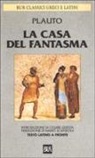 T. Maccio Plauto - La casa del fantasma. Testo latino a fronte