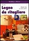 Marisa Lupato - Legno da ritagliare. Creare con la carta legno