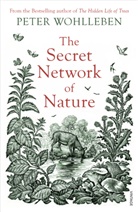 Peter Wohlleben, Wohlleben Peter - The Secret Network of Nature