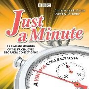 BBC Radio Comedy, Full cast, Full Cast, Sheila Hancock, Jeremy Hardy, … - Just a Minute: A Vintage Collection 12 classic episodes of the much-loved BBC Radio comedy game