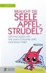 Martina Tischer - Braucht die Seele Apfelstrudel?