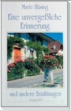 Marie Hüsing - Eine unvergeßliche Erinnerung und andere Erzählungen