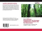 Jimmy Pincheira-Ulbrich - Los últimos fragmentos de bosque pantanoso costero de La Araucanía