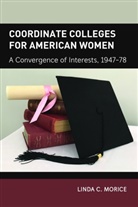Linda C Morice, Linda C. Morice - Coordinate Colleges for American Women