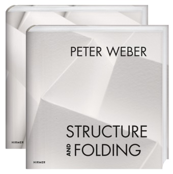 Klaus Pete Dencker, Gerd Ridler, Simone Schimpf, Peter Weber, Weishaupt, … - Peter Weber, 2 Bde. Volume 1: Structure and Folding. Volume 2: Catalogue Raisonné 1968-2018