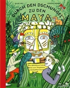 Verena Herbst, Silke Vry, Verena Herbst - Durch den Dschungel zu den Maya