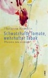 Florianne Koechlin - Schwatzhafte Tomate, wehrhafter Tabak