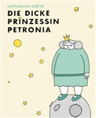 Katharina Greve - Die dicke Prinzessin Petronia