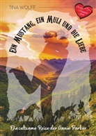 Tina Wolff - Ein Mustang, ein Muli und die Liebe