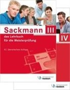 Ulric Brand, Ulrich Brand, Holge Busch, Holger Busch, Detlef Buschfeld, Detlef u a Buschfeld... - Sackmann, das Lehrbuch für die Meisterprüfung - III/IV: Teil III und IV mit Lernportal, 2 Bde.