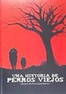 UNA HISTORIA DE PERROS VIEJOS