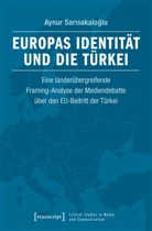 Aynur Sarisakaloglu - Europas Identität und die Türkei