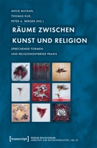 Peter A Berger, Peter A. Berger, Thoma Klie, Thomas Klie, Antje Mickan - Räume zwischen Kunst und Religion