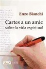 Enzo Bianchi - Cartes a un amic sobre la vida espiritual