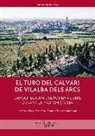 David Bea Castaño, Jordi Diloli i Fons, Samuel Sardà Seuma - El Turó del Calvari de Vilalba dels Arcs, Terra Alta, Tarragona : l'arquitectura del poder a l'Ebre durant la protohistòria
