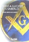 Serge Abad-Gallardo - Serví a Lucifer sin saberlo