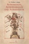 Friedbert Asboga - Astromedizin, Astropharmazie und Astrodiätetik
