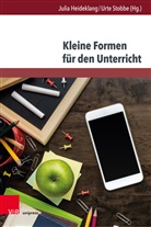 Julia Heideklang, Kat Lehnen, Berbeli Wanning, Juli Heideklang, Julia Heideklang, Stobbe... - Kleine Formen für den Unterricht