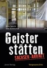 Uwe Schimunek, Arn Specht, Arno Specht - Geisterstätten Sachsen-Anhalt