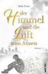 Stefan Frieser - Der Himmel und die Luft zum Atmen